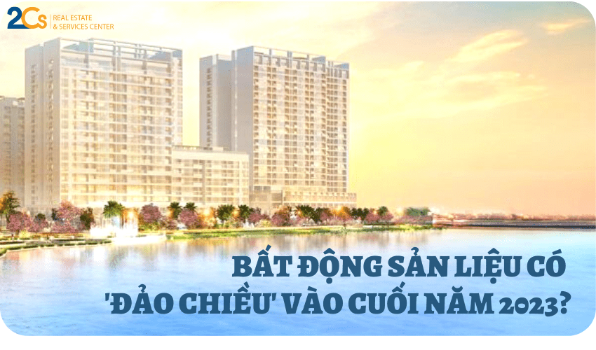 https://2cs.vn/bat-dong-san-dao-chieu-cuoi-nam-2023/