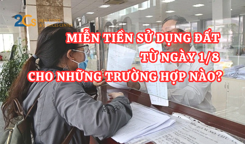 Miễn tiền sử dụng đất từ ngày 1/8 cho những trường hợp nào?