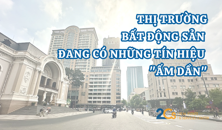 Thị trường bất động sản đang có những tín hiệu "ấm dần"