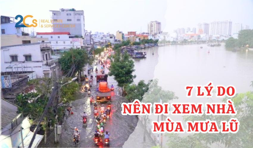 7 Lý do nên đi xem nhà mùa mưa lũ?