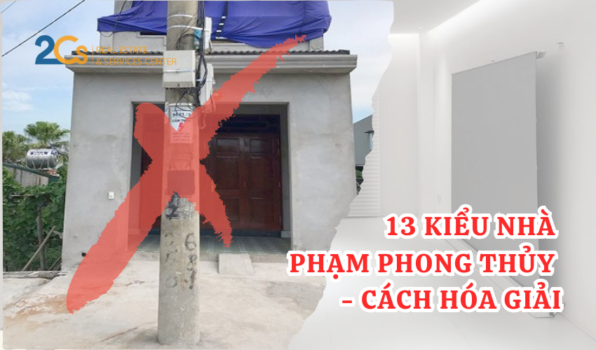 13 kiểu nhà phạm phong thủy và cách hóa giải